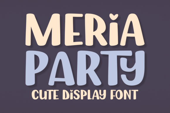 Meria Party: A Display Font That Makes Marketing Moments Pop