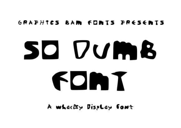 So Dumb: A Whacky Font for Creative Makers